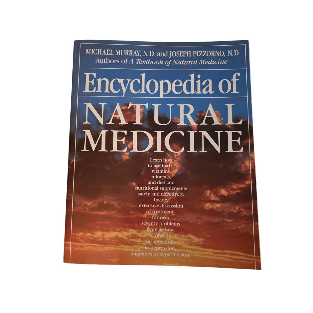 Encyclopedia of natural medicine by Michael Murray N.D. And Joseph Pizzorno N.D.
